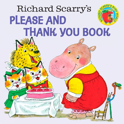 Richard Scarry's Please and Thank You Book