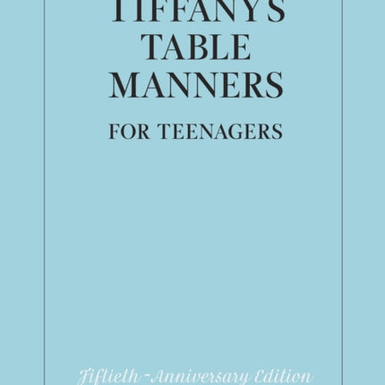 Tiffany's Table Manners for Teenagers