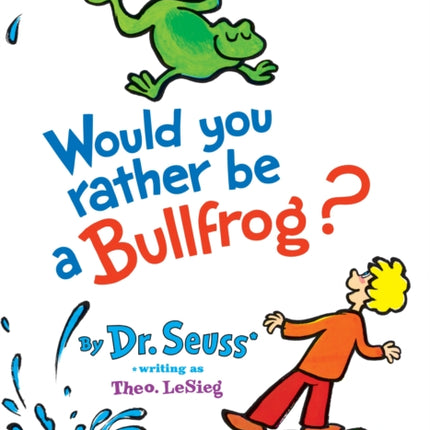 Would You Rather Be a Bullfrog Bright  Early Books Hardcover