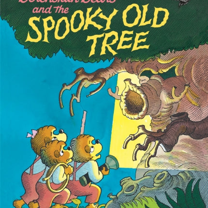 The Berenstain Bears and the Spooky Old Tree: A Picture Book for Kids and Toddlers