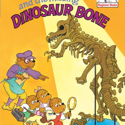The Berenstain Bears and the Missing Dinosaur Bone