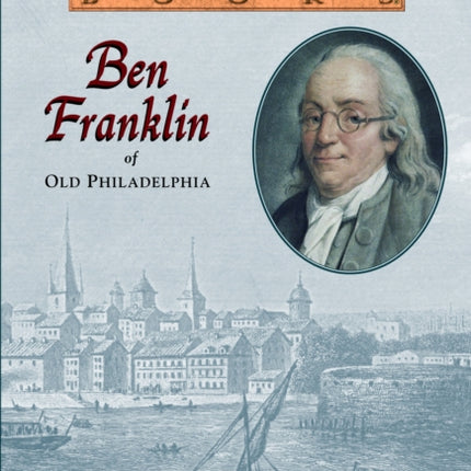 Ben Franklin of Old Philadelphia