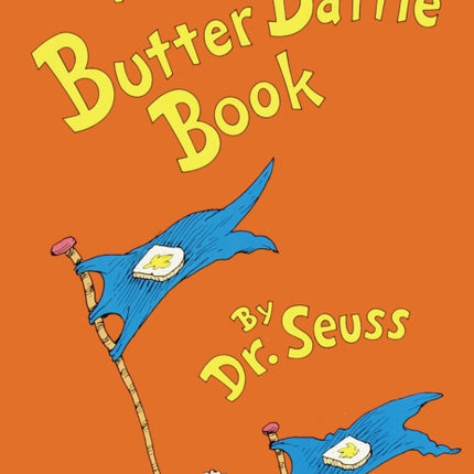 The Butter Battle Book: (New York Times Notable Book of the Year)