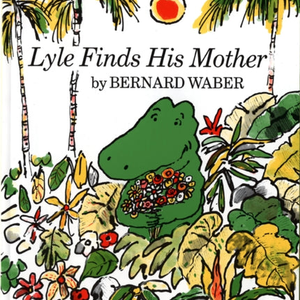Lyle Finds His Mother Lyle the Crocodile