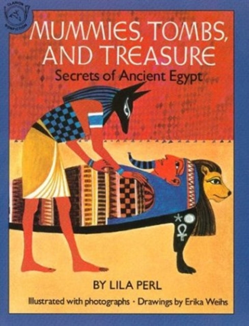Mummies Tombs and Treasure Secrets of Ancient