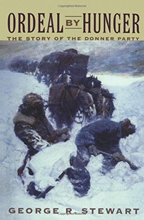 Ordeal by Hunger  The Story of the Donner Party