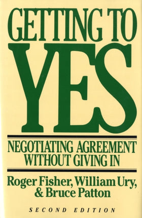 Getting to Yes: Negotiating Agreement without Giving in