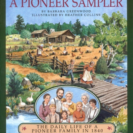 A Pioneer Sampler: The Daily Life of a Pioneer Family in 1840