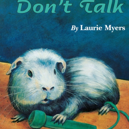 Guinea Pigs Don't Talk