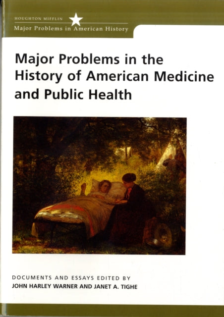 Major Problems in the History of American Medicine and Public Health