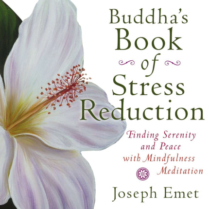 Buddha'S Book of Stress Reduction: Finding Serenity and Peace with Mindfulness Meditation