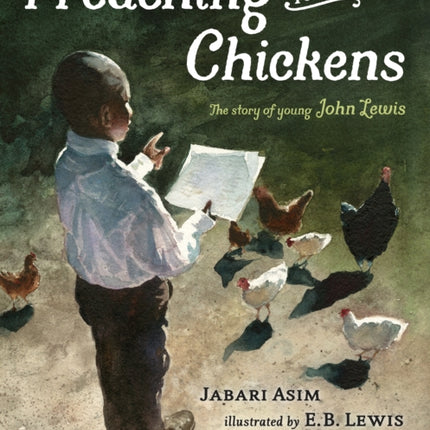 Preaching to the Chickens: The Story of Young John Lewis