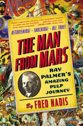 Man from Mars Ray Palmers Amazing Pulp Journey