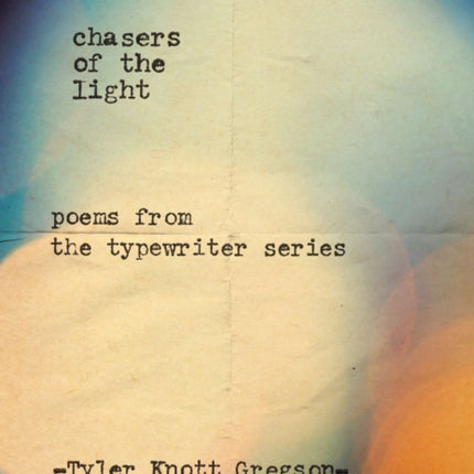 Chasers of the Light: Poems from the Typewriter Series