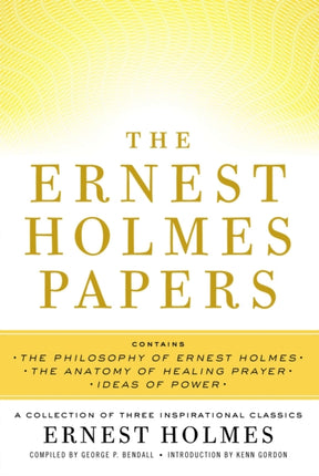 Ernest Holmes Papers: A Collection of Three Inspirational Classics