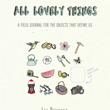 All Lovely Things: A Field Journal for the Objects That Define Us