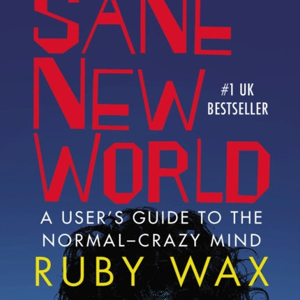 Sane New World: A User's Guide to the Normal-Crazy Mind