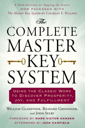 Complete Master Key System Using the Classic Work to Discover Prosperity Joy and Fulfillment