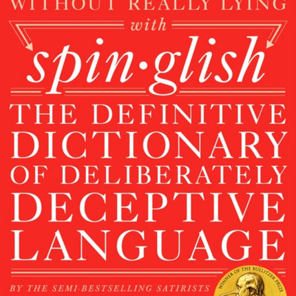 Spinglish: The Definitive Dictionary of Deliberately Deceptive Language