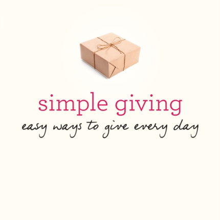 Simple Giving: Easy Ways to Give Every Day