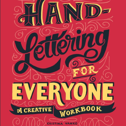 Hand-Lettering for Everyone: A Creative Workbook