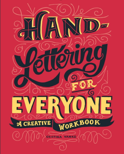 Hand-Lettering for Everyone: A Creative Workbook