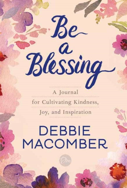 Be a Blessing: A Journal for Cultivating Kindness, Joy, and Inspiration