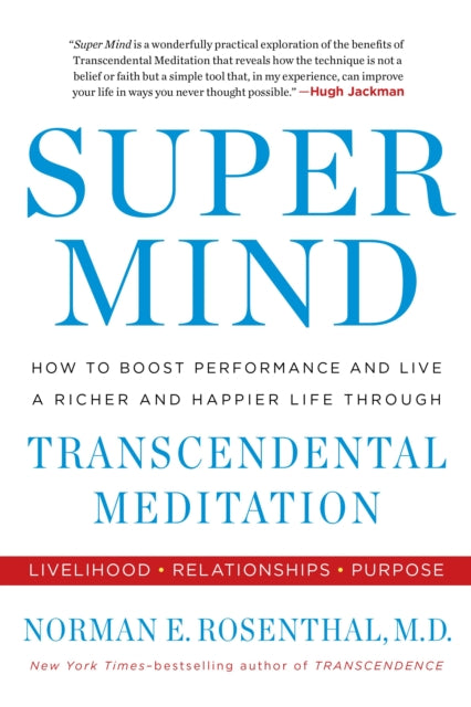 Super Mind: How to Boost Performance and Live a Richer and Happier Life Through Transcendental Meditation