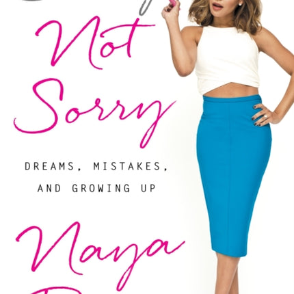 Sorry Not Sorry Dreams Mistakes and Growing Up