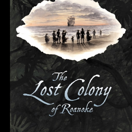 The Lost Colony of Roanoke