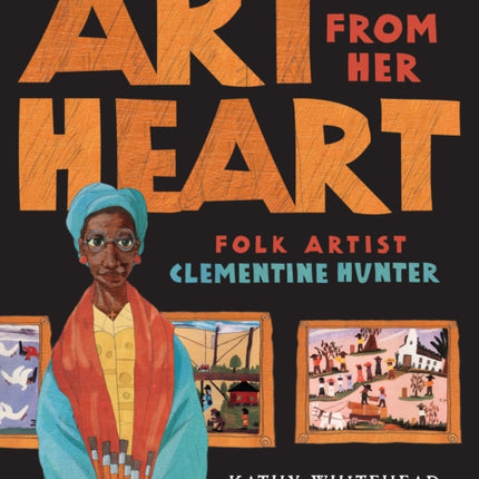 Art From Her Heart: Folk Artist Clementine Hunter