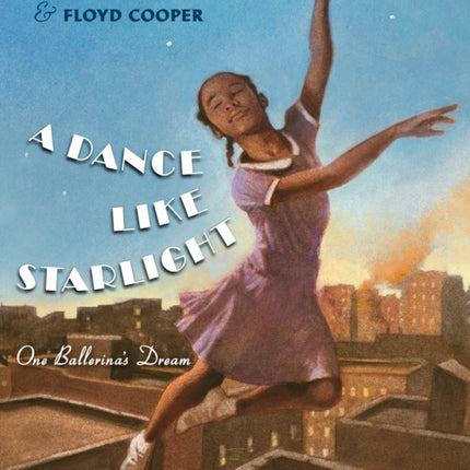 A Dance Like Starlight: One Ballerina’s Dream