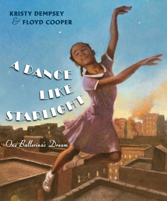 A Dance Like Starlight: One Ballerina’s Dream