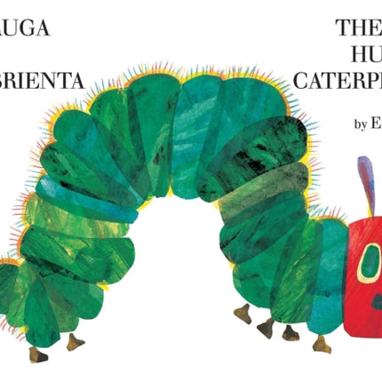 The Very Hungry Caterpillar/La oruga muy hambrienta