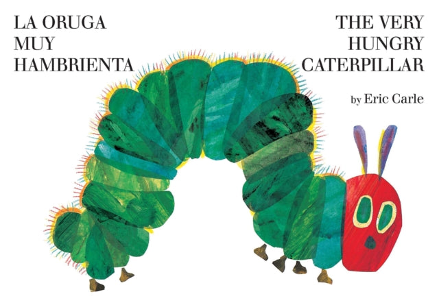 The Very Hungry Caterpillar/La oruga muy hambrienta