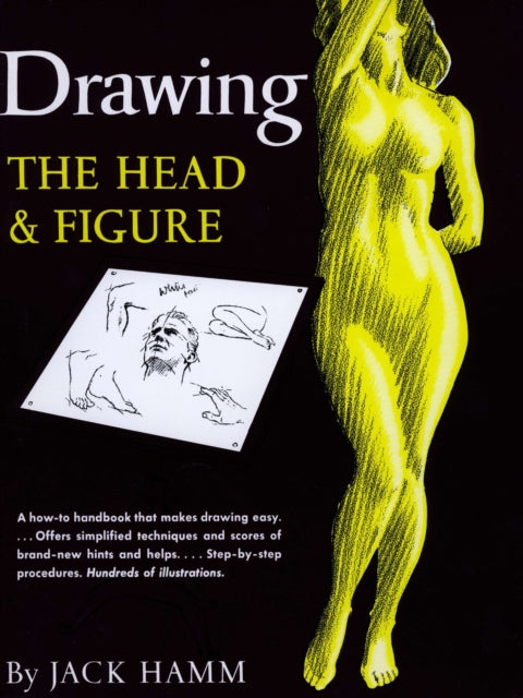 Drawing the Head and Figure: A How-to Handbook That Makes Drawing Easy