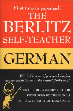 The Berlitz SelfTeacher German A Unique HomeStudy Method Developed by the Famous Berlitz Schools of Language