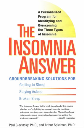 The Insomnia Answer A Personalized Program for Identifying and Overcoming the Three Types of Insomnia