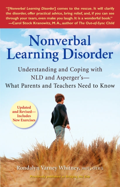Nonverbal Learning Disorder Understanding and Coping with Nld and Aspergers  What Parents and Teachersneed to Know