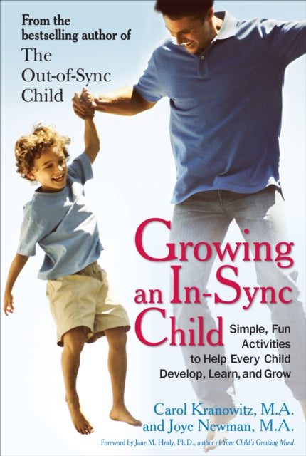 Growing an in-Sync Child: Simple, Fun Activities to Help Every Child Develop, Learn, and Grow