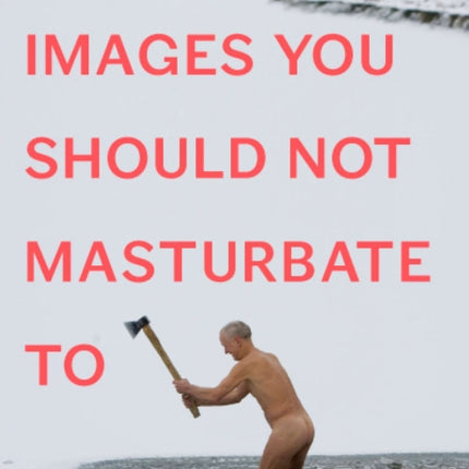 Images You Should Not Masturbate To