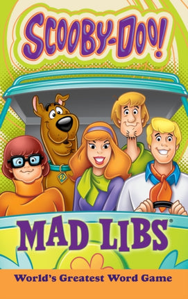 Scooby-Doo Mad Libs: World's Greatest Word Game