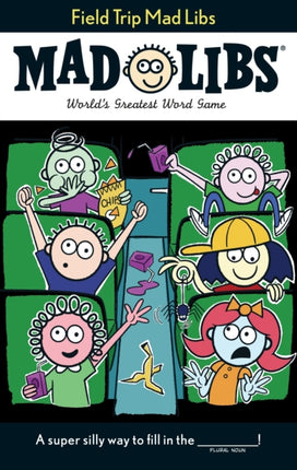 Field Trip Mad Libs: World's Greatest Word Game