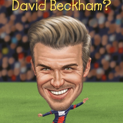 Who Is David Beckham?