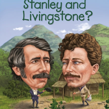 Who Were Stanley and Livingstone?