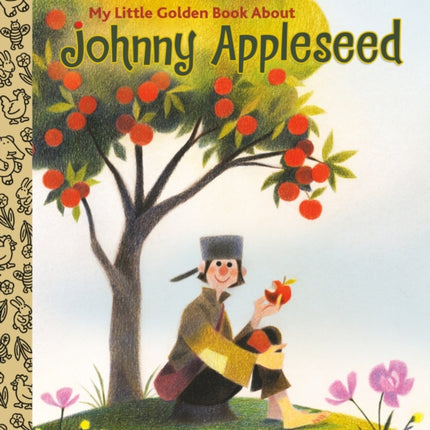 My Little Golden Book About Johnny Appleseed