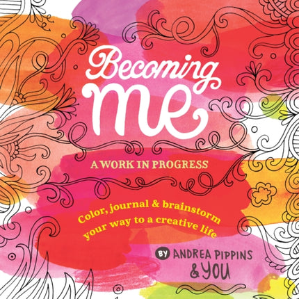 Becoming Me A Work in Progress Color Journal