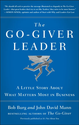 The Go-Giver Leader: A Little Story About What Matters Most in Business (Go-Giver, Book 2)