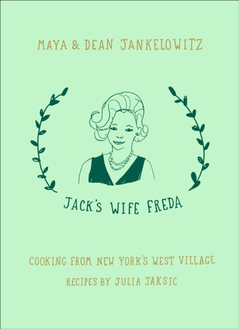 Jack's Wife Freda: Cooking From New York's West Village