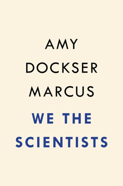 We The Scientists: How a Daring Team of Parents and Doctors Forged a New Path for Science